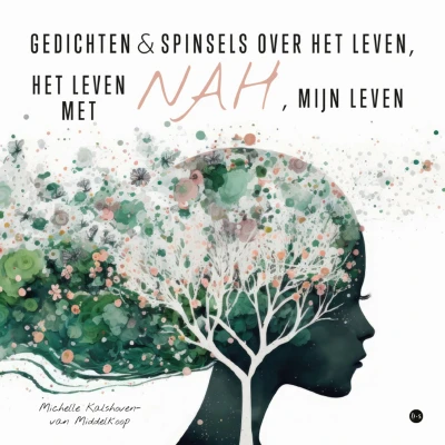Afbeelding van Gedichten &amp; spinsels over het leven, leven met NAH, mijn