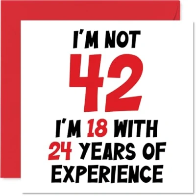Afbeelding van verjaardagskaart 42 jaar voor mannen en vrouwen Not I&#039;m 18 With 24 Years Experience Grappige mama, papa, broer, zus, vriend, 145 mm x