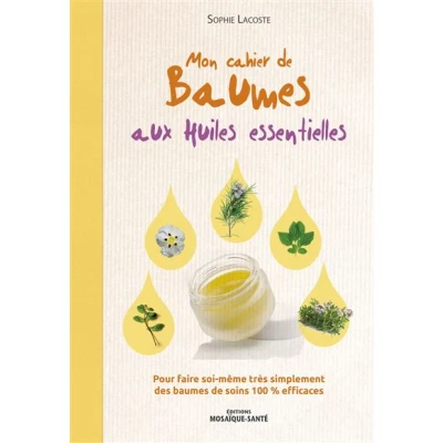 Image de Mon cahier de baumes aux huiles essentielles