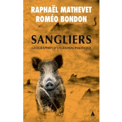 Afbeelding van SANGLIERS GEOGRAPHIES D&#039;UN ANIMAL POLITIQUE