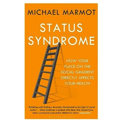 Afbeelding van Status Syndrome How Your Place on the Social Gradient Directly Affects Health