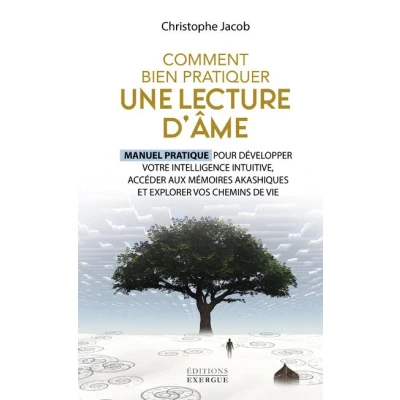 Image de Comment bien pratiquer une lecture d&#039;âme Manuel pratique pour développer votre intelligence intuit
