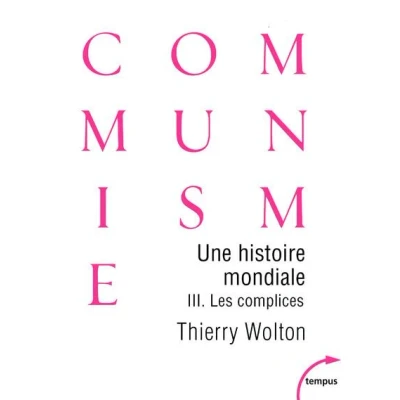 Image de Une histoire mondiale du communisme tome 3 Les complices