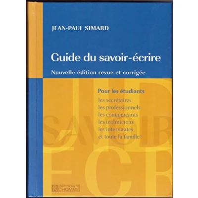 Afbeelding van ISBN Guide Du Savoir Ecrire; Pour Les Etudiants, Secretaires, Professionnels, Commercants, Techniciens, Internautes Et Toute La Famille !, Literatuur, Frans, Paperback