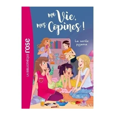 Image de Ma vie, mes copines 07 La soirée pyjama