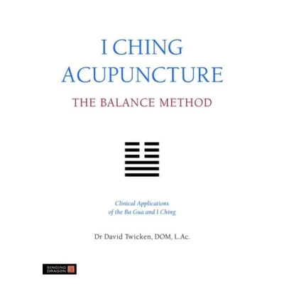 Afbeelding van I Ching Acupuncture The Balance Method
