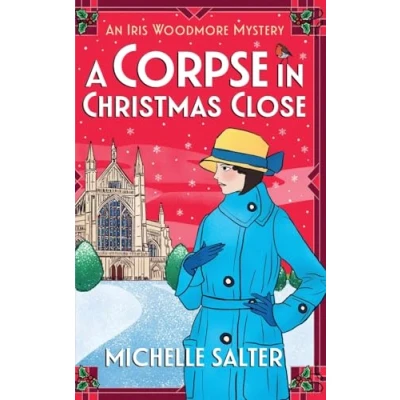 Afbeelding van The Iris Woodmore Mysteries5 A Corpse in Christmas Close