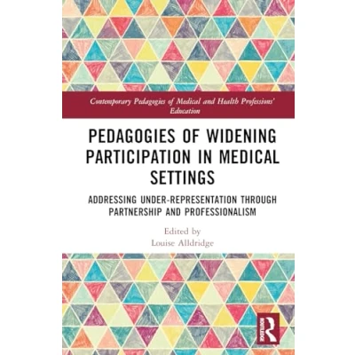 Afbeelding van Contemporary Pedagogies of Medical and Health Professions’ Education Widening Participation in Settings