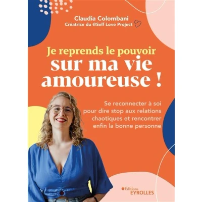 Image de Je reprends le pouvoir sur ma vie amoureuse !
