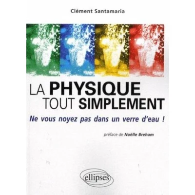 Image de La physique tout simplement. Ne vous noyez pas dans un verre d&#039;eau