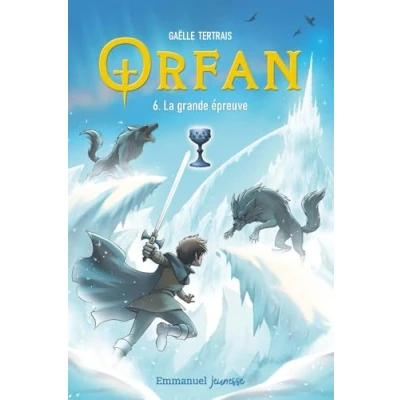 Afbeelding van ORFAN,6:LA GRANDE EPREUVE