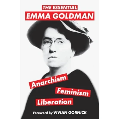 Afbeelding van The Essential Emma Goldman Anarchism, Feminism, Liberation (Warbler Classics Annotated Edition)