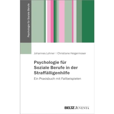 Afbeelding van Psychologie für Soziale Berufe in der Straffälligenhilfe