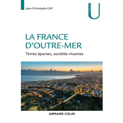 Image de La France d&#039;Outre mer Terres éparses, sociétés vivantes