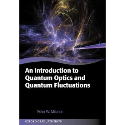Afbeelding van Oxford Graduate Texts An Introduction to Quantum Optics and Fluctuations