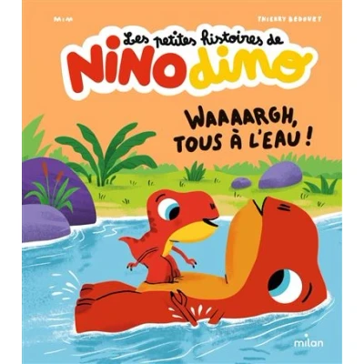 Image de Les petites histoires de Nino Dino Waaaargh, tous à l&#039;eau !