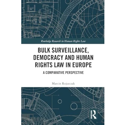 Afbeelding van Routledge Research in Human Rights Law Bulk Surveillance, Democracy and Europe