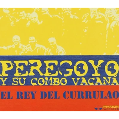 Afbeelding van Peregoyo Y Su Combo Vacana El Rey Del Currulao (CD)