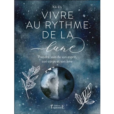 Image de Vivre au rythme de la lune Prendre soin son esprit, corps et âme