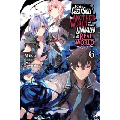 Afbeelding van Cheat Skill World Became Unrivaled Real NOVEL I Got a in Another and the World, Too, Vol. 6 (light nove