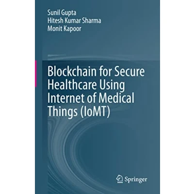 Afbeelding van Blockchain for Secure Healthcare Using Internet of Medical Things (IoMT)