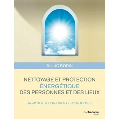 Afbeelding van Nettoyage et protection énergétique des personnes lieux remèdes, techniques protocoles