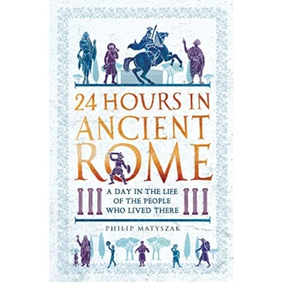 Afbeelding van 24 Hours in Ancient Rome