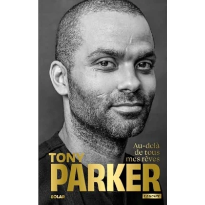 Afbeelding van TONY PARKE AU DELA DE TOUS MES REVES