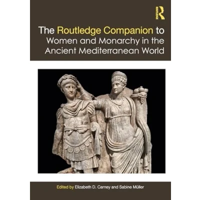 Afbeelding van the Routledge Companion to Women and Monarchy in Ancient Mediterranean World