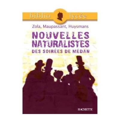 Image de Bibliolycée Nouvelles naturalistes des Soirées de Médan, Emile Zola, Guy Maupassant, Joris Karl