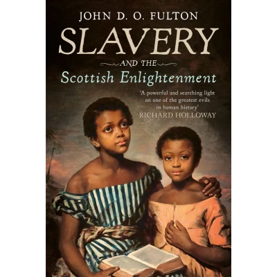 Afbeelding van Slavery and the Scottish Enlightenment