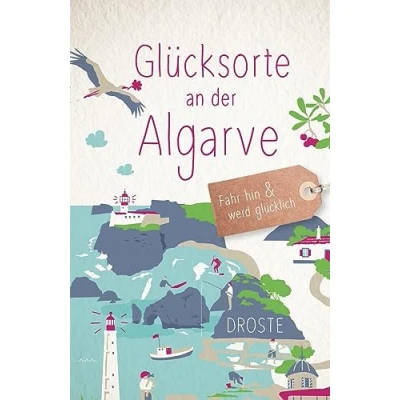 Afbeelding van Glücksorte an der Algarve: Fahr hin &amp; werd glücklich
