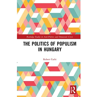 Afbeelding van Routledge Studies in Democratic Crisis The Politics of Populism Hungary