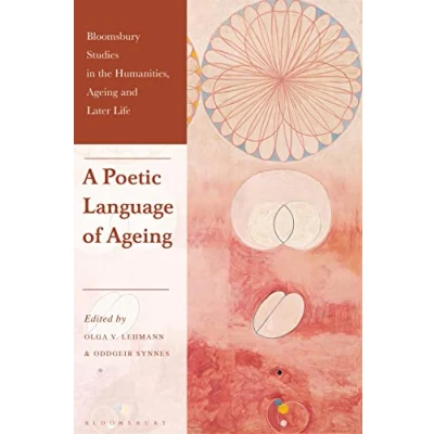 Afbeelding van Bloomsbury Studies in the Humanities, Ageing and Later Life A Poetic Language of