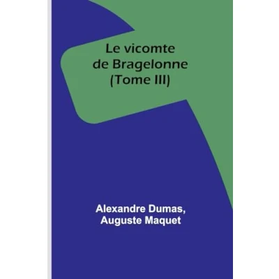 Afbeelding van Le vicomte de Bragelonne (Tome III)
