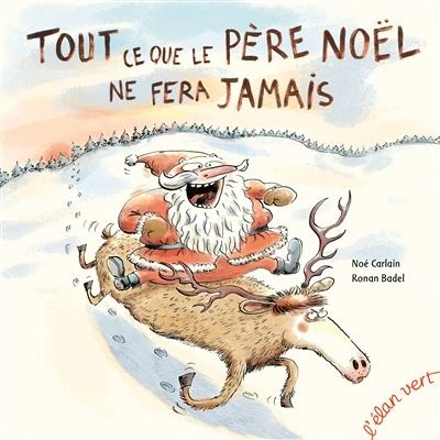 Image de Tout ce que le Père Noël ne fera jamais