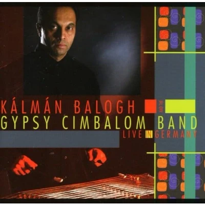 Afbeelding van Kalman Balogh &amp; The Gipsy Cimbalom Band Live In Germany (CD)
