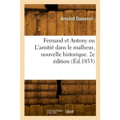 Image de Fernand et Antony ou L&#039;amitié dans le malheur, nouvelle historique. 2e édition