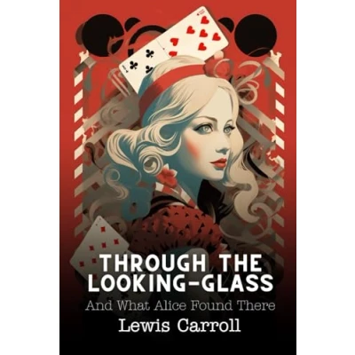 Afbeelding van Through The Looking Glass: And What Alice Found There