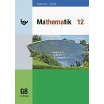 Afbeelding van Mathematik 12. Schülerbuch. Für das G8 in Bayern