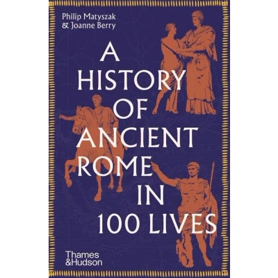 Image de A History of Ancient Rome in 100 Lives