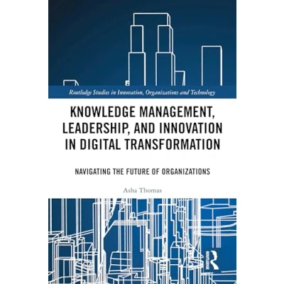 Afbeelding van Routledge Studies in Innovation, Organizations and Technology Knowledge Management, Leadership, Innovation Digital Transformation