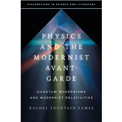 Afbeelding van Explorations in Science and Literature Physics the Modernist Avant Garde