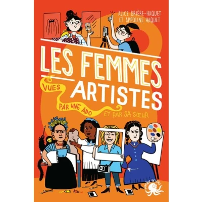 Image de 100 % Bio Les Femmes artistes vues par une ado et sa soeur