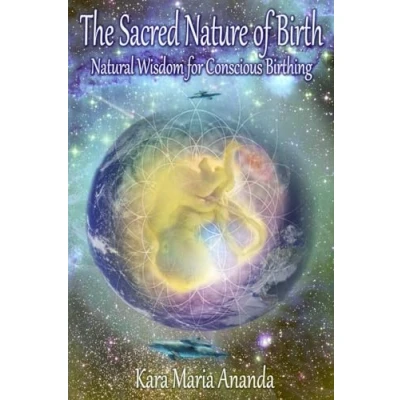 Afbeelding van The Sacred Nature of Birth