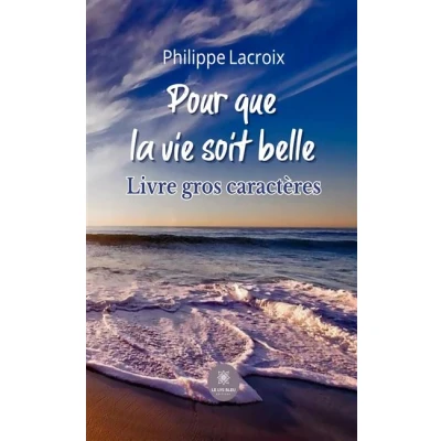 Image de Pour que la vie soit belle Livre gros caractères