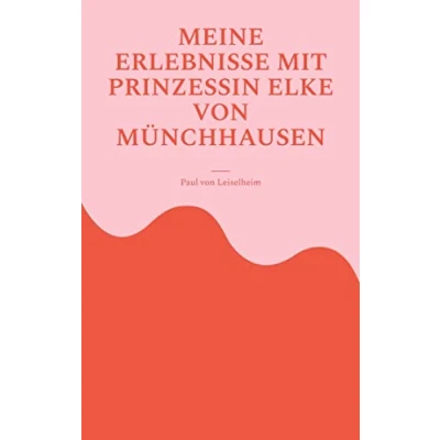 Afbeelding van Meine Erlebnisse mit Prinzessin Elke von Münchhausen