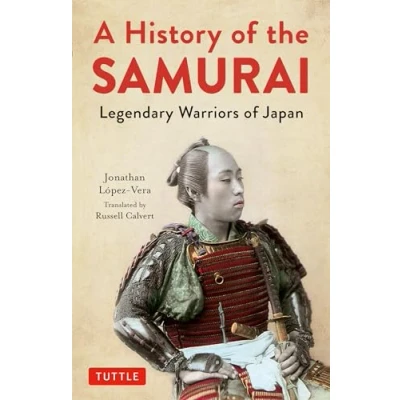 Afbeelding van A History of the Samurai: Legendary Warriors Japan