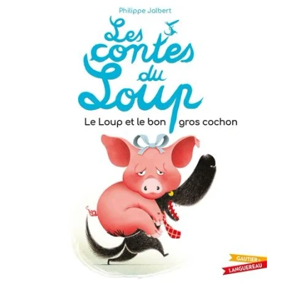 Image de Les contes du Loup le et bon gros cochon