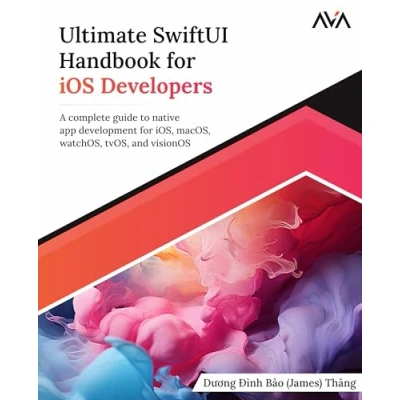 Afbeelding van Ultimate SwiftUI Handbook for iOS Developers: A complete guide to native app development iOS, macOS, watchOS, tvOS, and visionOS (English Edition)